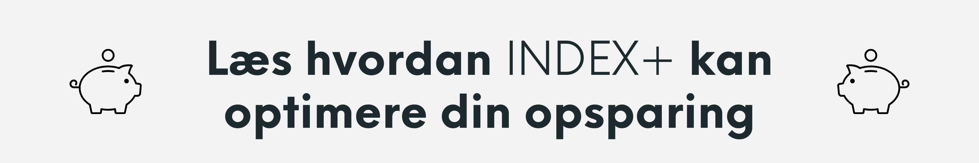 Læs hvordan INDEX+ kan optimere din opsparing