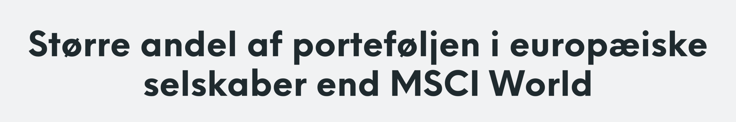Større andel af porteføljen i europæiske selvskaber end MSCI World_global_value