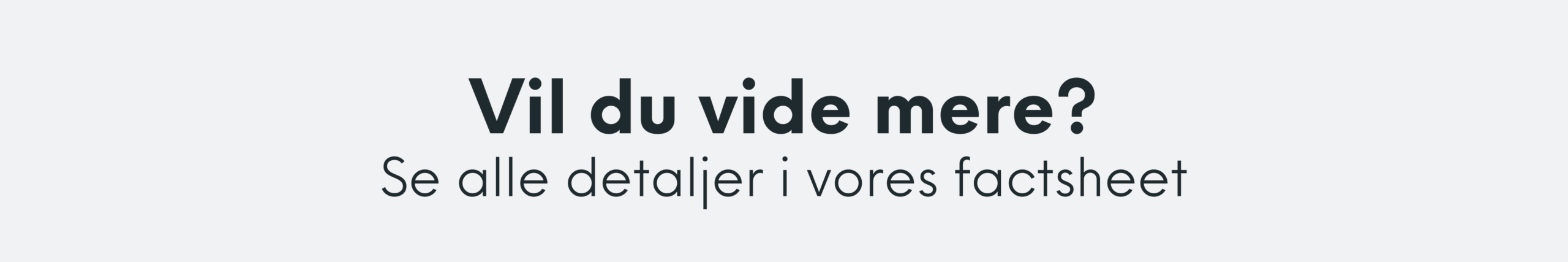 Vil du vide mere_global_value